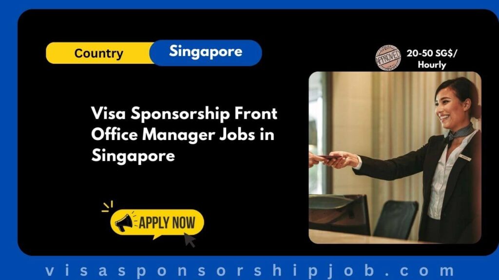Visa Sponsorship Front Office Manager Jobs in Singapore