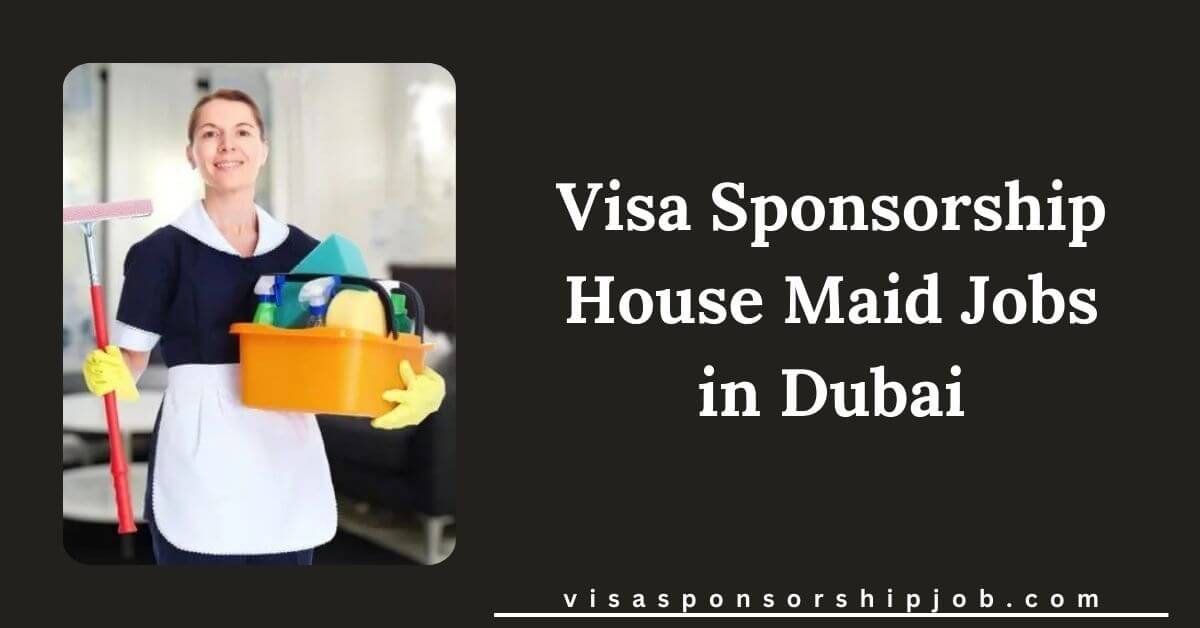 Visa Sponsorship House Maid Jobs in Dubai