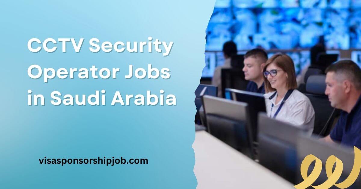 CCTV Security Operator Jobs in Saudi Arabia