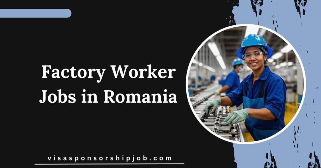 Factory Worker Jobs in Romania
