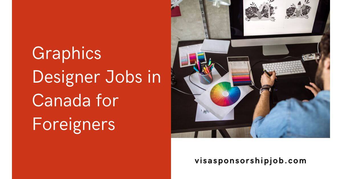 Graphic Design Jobs In Usa For Foreigners Graphics Designer Jobs in Canada for Foreigners 2025