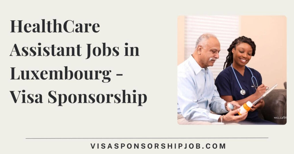 HealthCare Assistant Jobs in Luxembourg - Visa Sponsorship