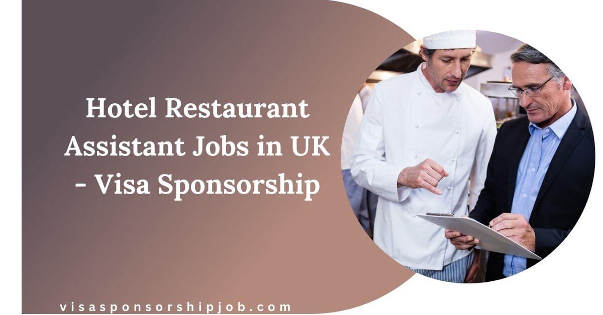 Hotel Restaurant Assistant Jobs in UK - Visa Sponsorship