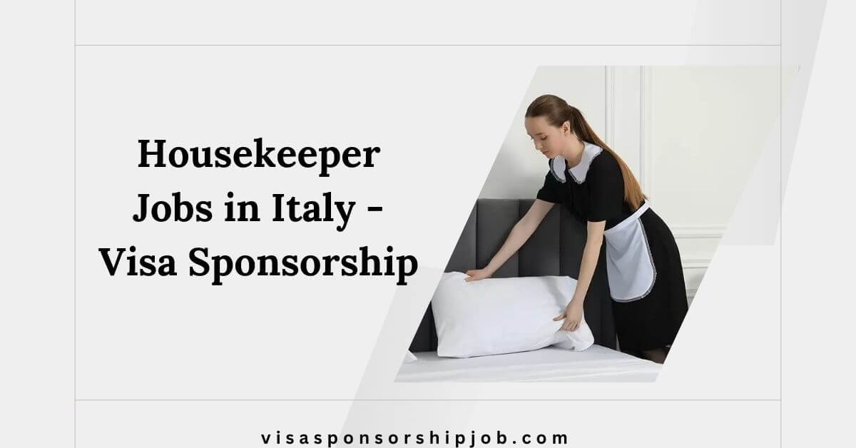 Housekeeper Jobs in Italy - Visa Sponsorship
