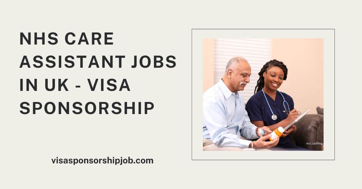 NHS Care Assistant Jobs in UK - Visa Sponsorship