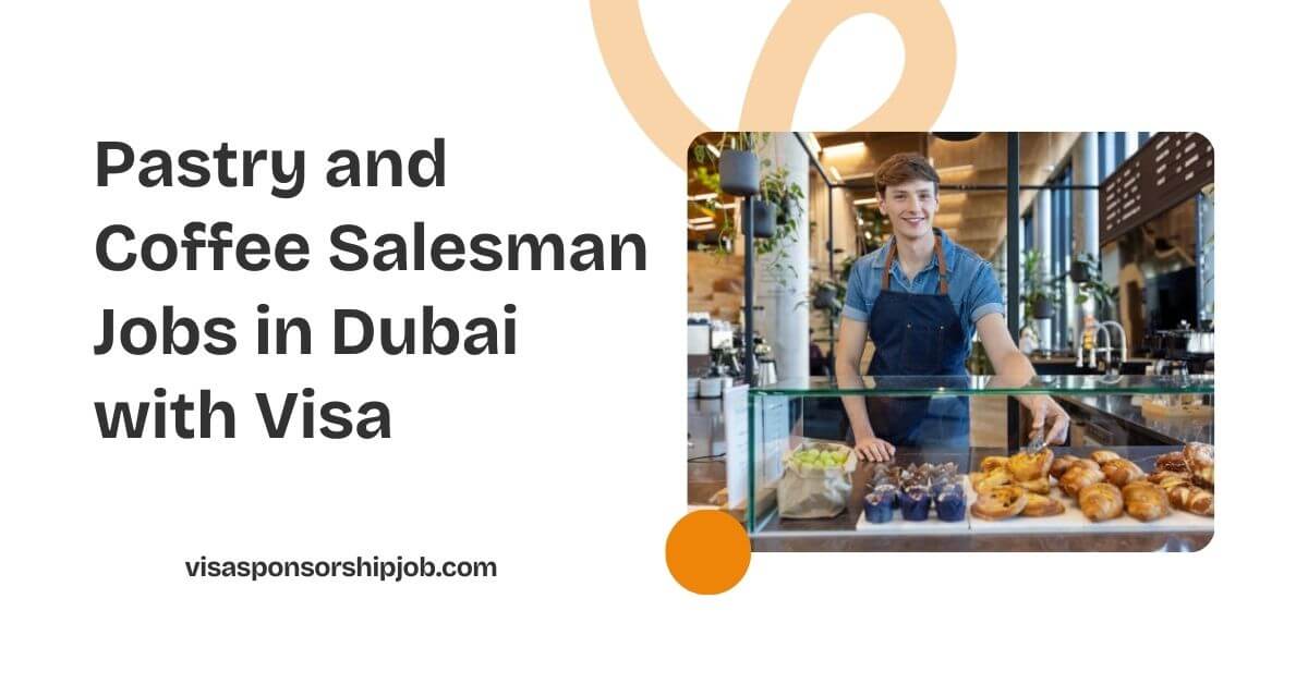 Pastry and Coffee Salesman Jobs in Dubai with Visa