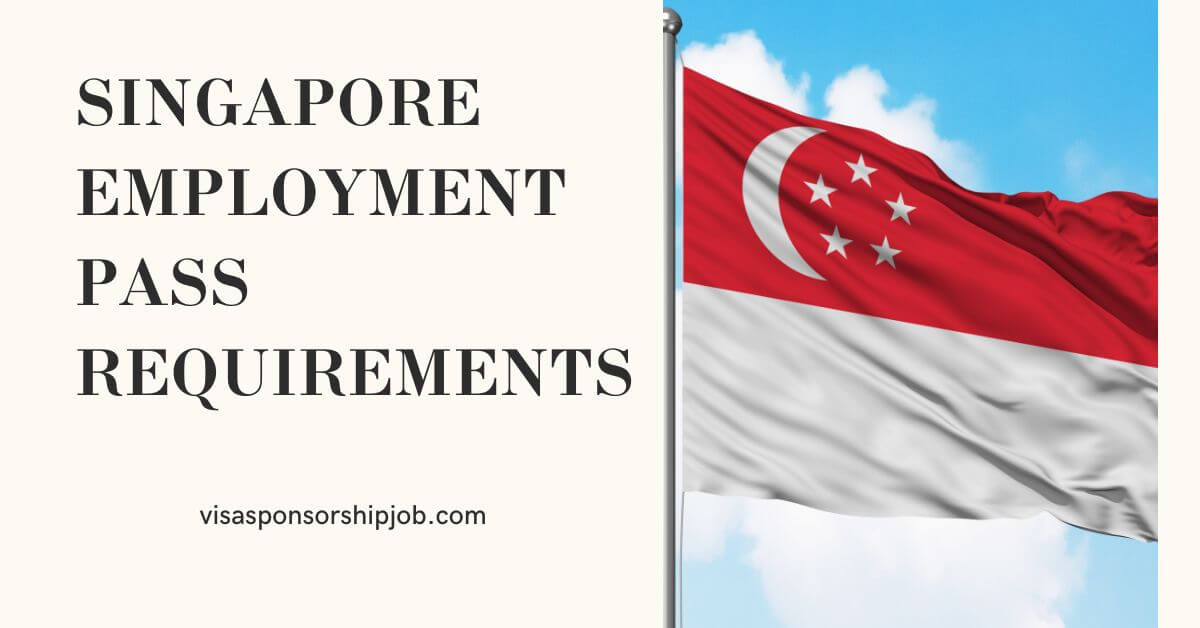 Singapore Employment Pass Requirements