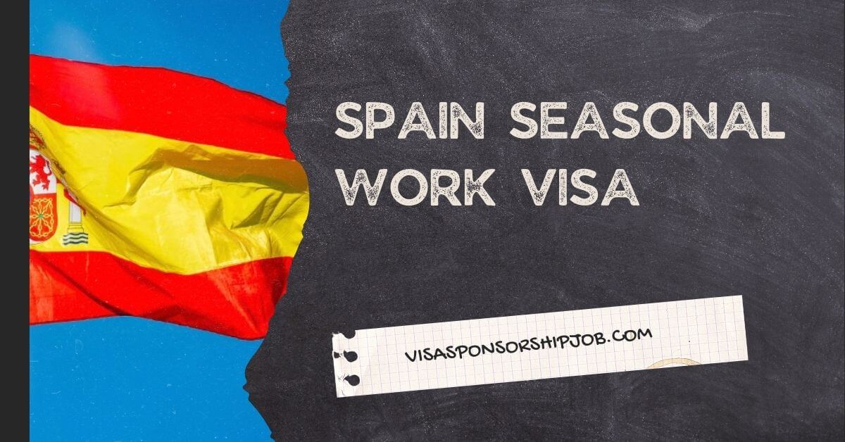 Spain Seasonal Work Visa
