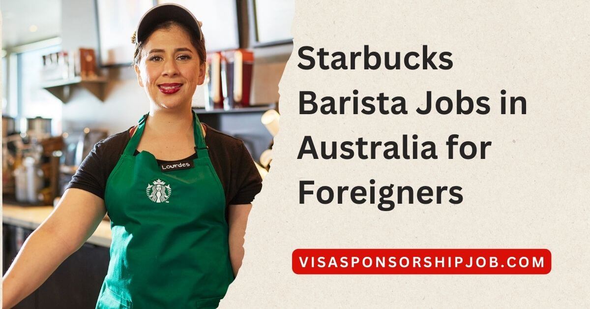 Starbucks Barista Jobs in Australia for Foreigners