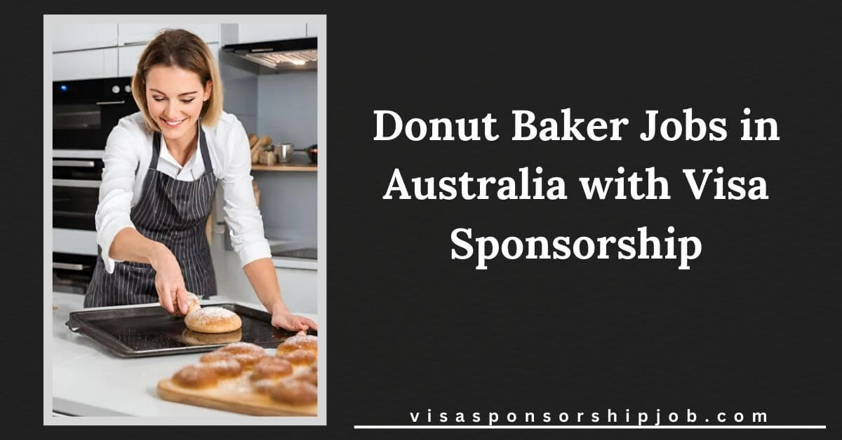 Donut Baker Jobs in Australia with Visa Sponsorship