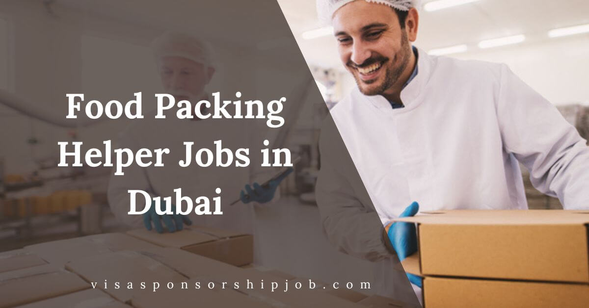 Food Packing Helper Jobs in Dubai