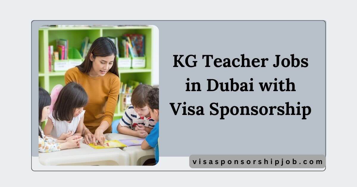 KG Teacher Jobs in Dubai with Visa Sponsorship