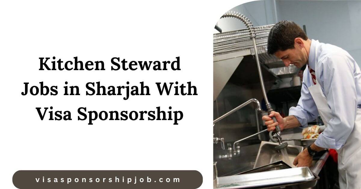 Kitchen Steward Jobs in Sharjah With Visa Sponsorship
