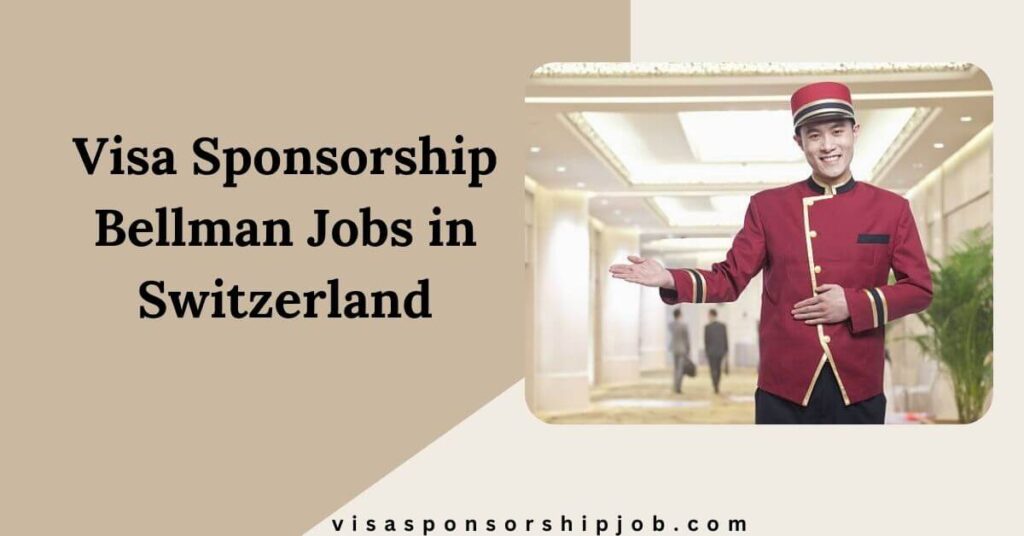 Visa Sponsorship Bellman Jobs in Switzerland