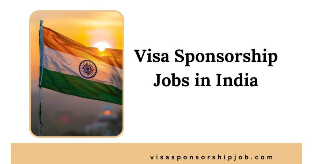 Visa Sponsorship Jobs in India