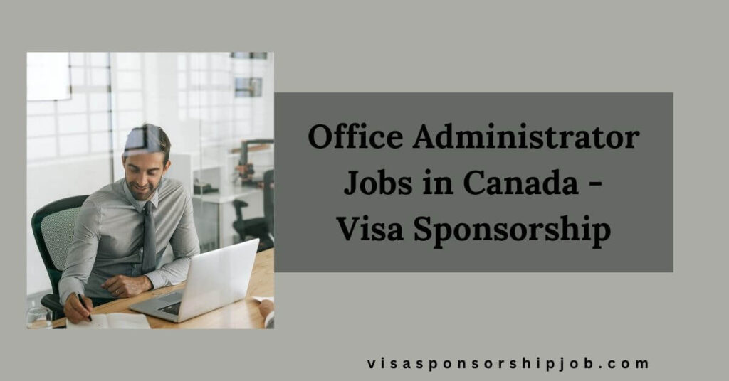 Office Administrator Jobs in Canada - Visa Sponsorship