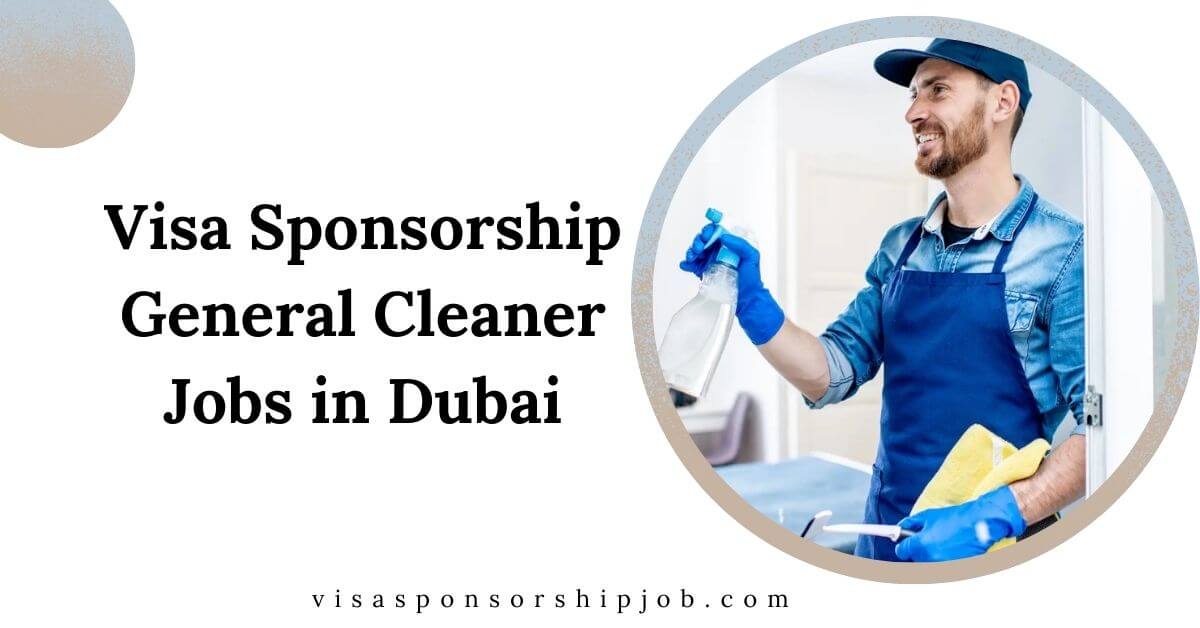 Visa Sponsorship General Cleaner Jobs in Dubai