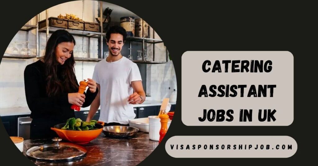 Catering Assistant Jobs in UK