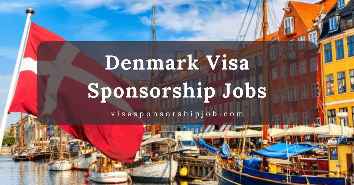 Denmark Visa Sponsorship Jobs