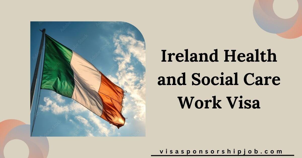 Ireland Health and Social Care Work Visa