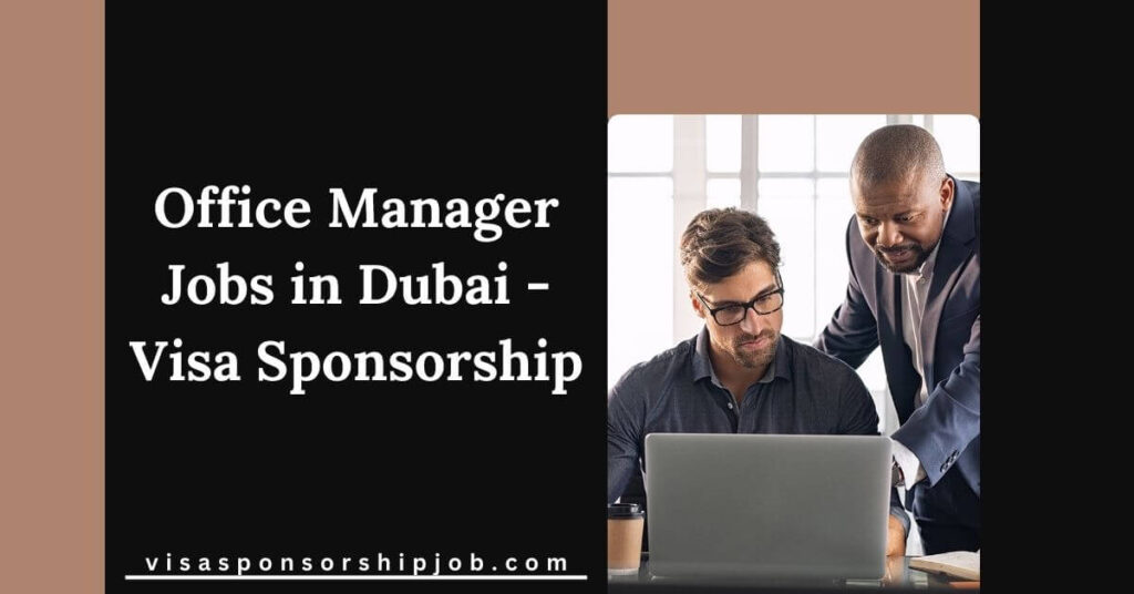 Office Manager Jobs in Dubai - Visa Sponsorship