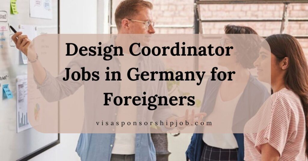 Design Coordinator Jobs in Germany for Foreigners