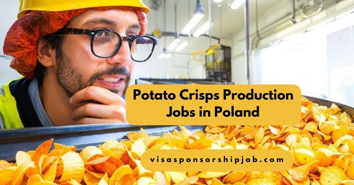 Potato Crisps Production Jobs in Poland