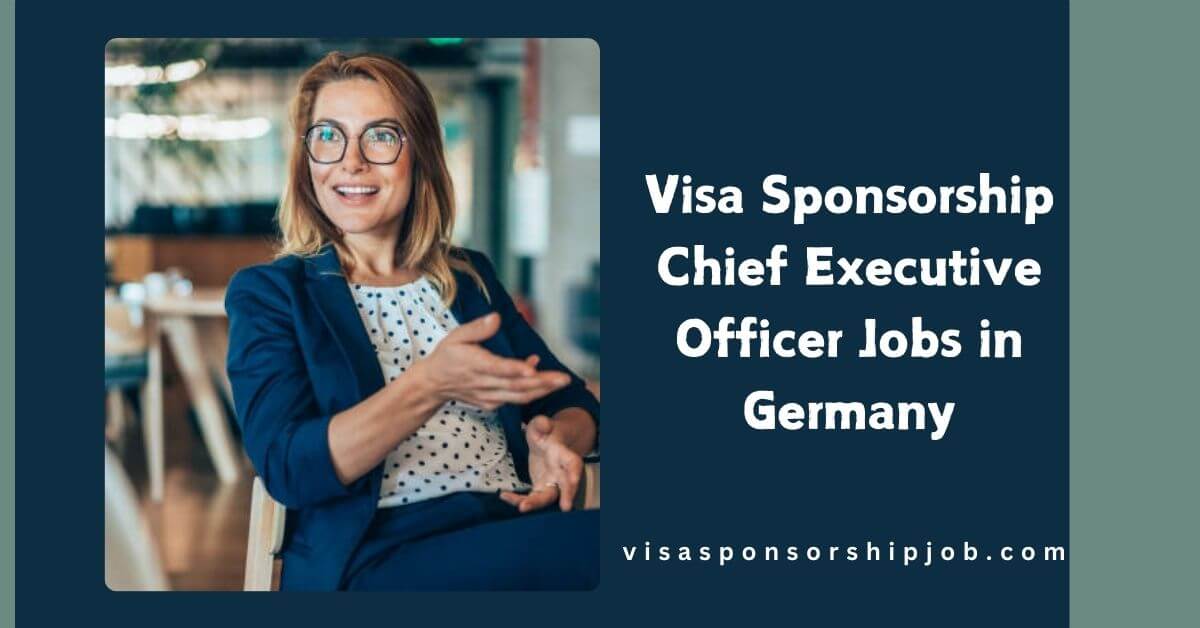 Visa Sponsorship Chief Executive Officer Jobs in Germany