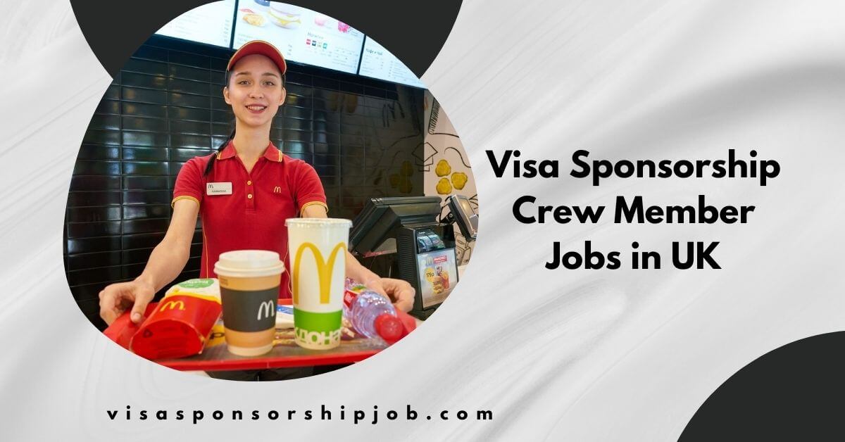 Visa Sponsorship Crew Member Jobs in UK