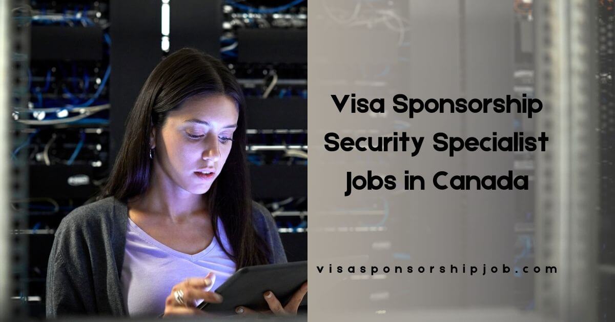 Visa Sponsorship Security Specialist Jobs in Canada