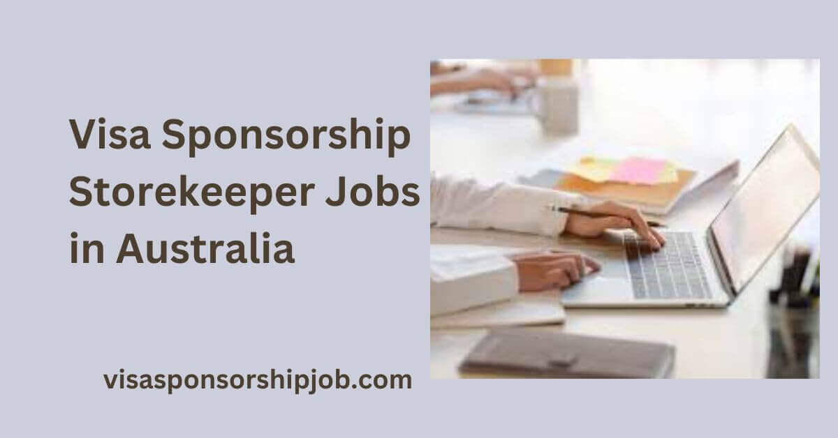 Visa Sponsorship Storekeeper Jobs in Australia