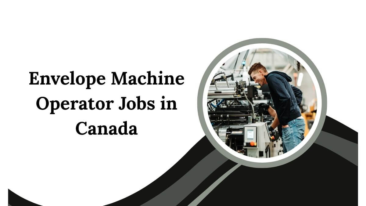 Envelope Machine Operator Jobs in Canada