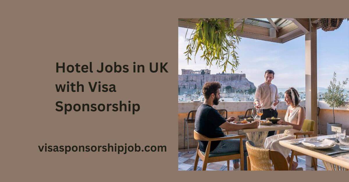Hotel Jobs in UK with Visa Sponsorship
