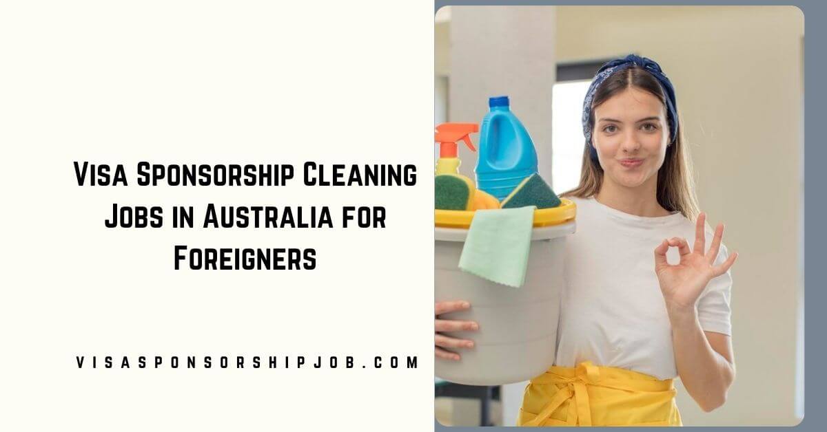 Visa Sponsorship Cleaning Jobs in Australia for Foreigners