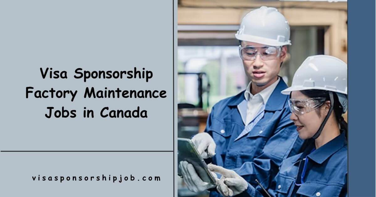 Visa Sponsorship Factory Maintenance Jobs in Canada
