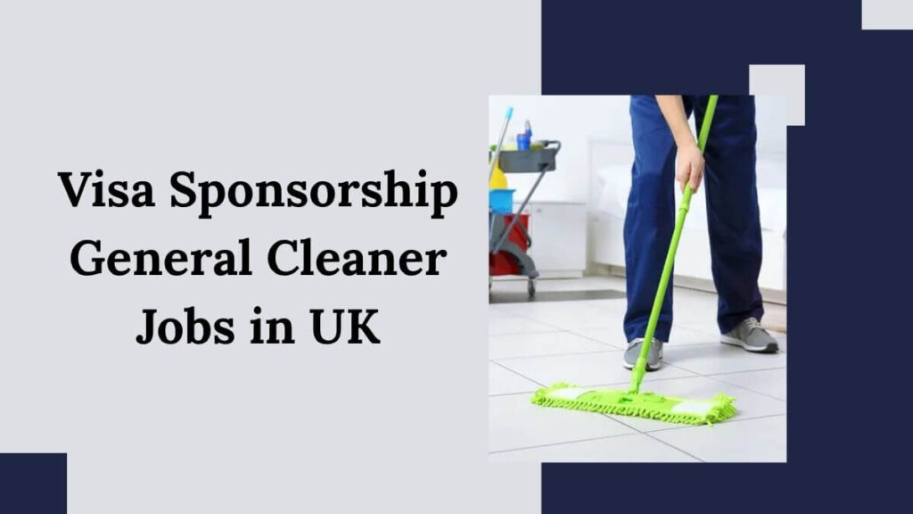 Visa Sponsorship General Cleaner Jobs in UK