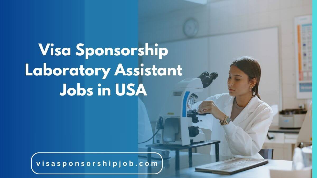 Visa Sponsorship Laboratory Assistant Jobs in USA