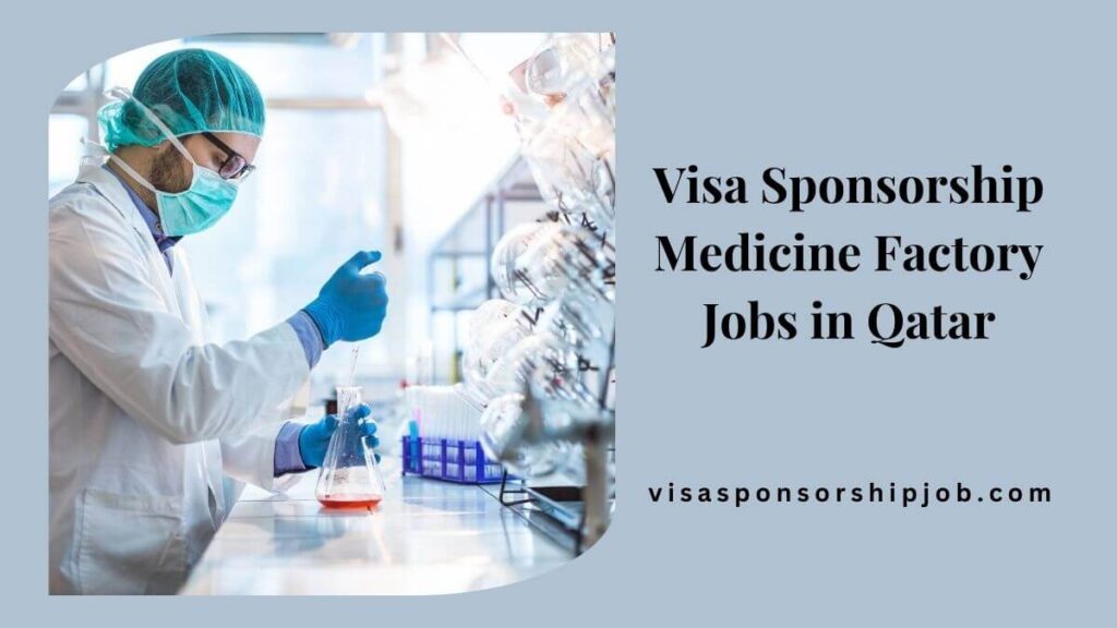 Visa Sponsorship Medicine Factory Jobs in Qatar