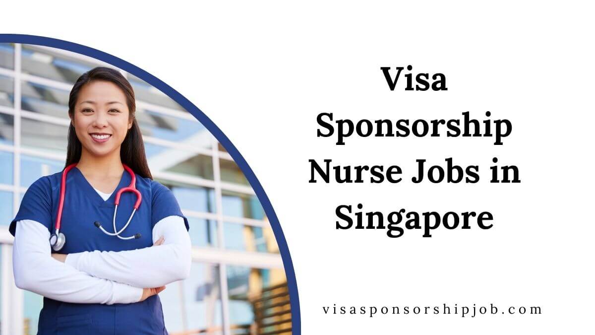 Visa Sponsorship Nurse Jobs in Singapore