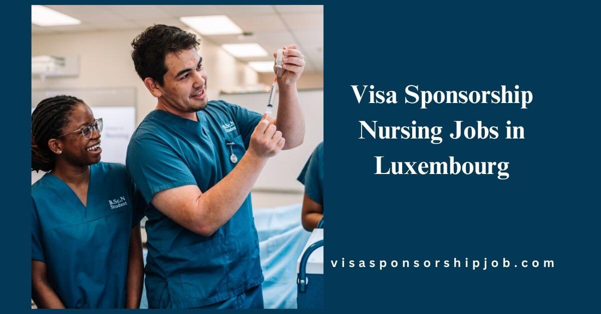 Visa Sponsorship Nursing Jobs in Luxembourg