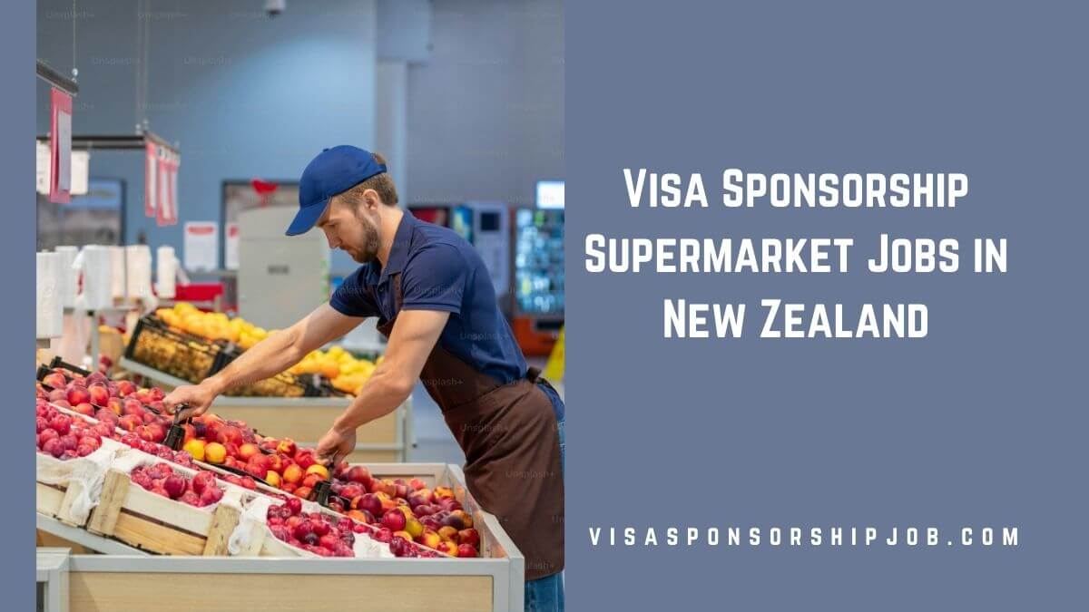 Visa Sponsorship Supermarket Jobs in New Zealand