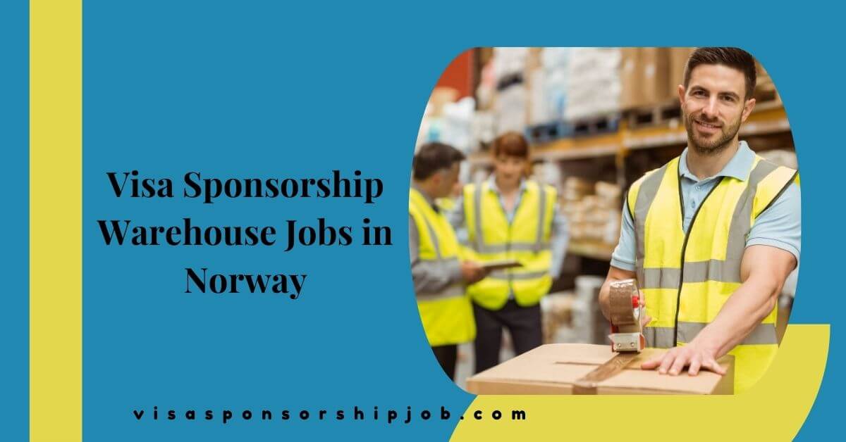Visa Sponsorship Warehouse Jobs in Norway