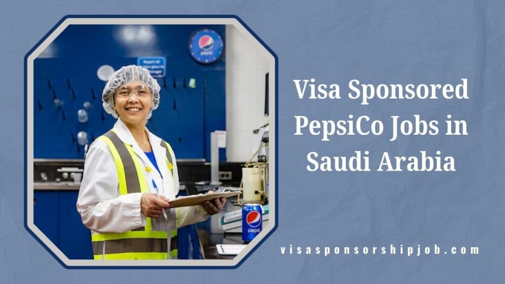 Visa Sponsored PepsiCo Jobs in Saudi Arabia