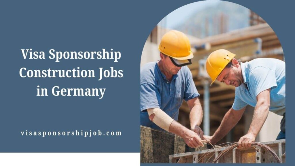 Visa Sponsorship Construction Jobs in Germany