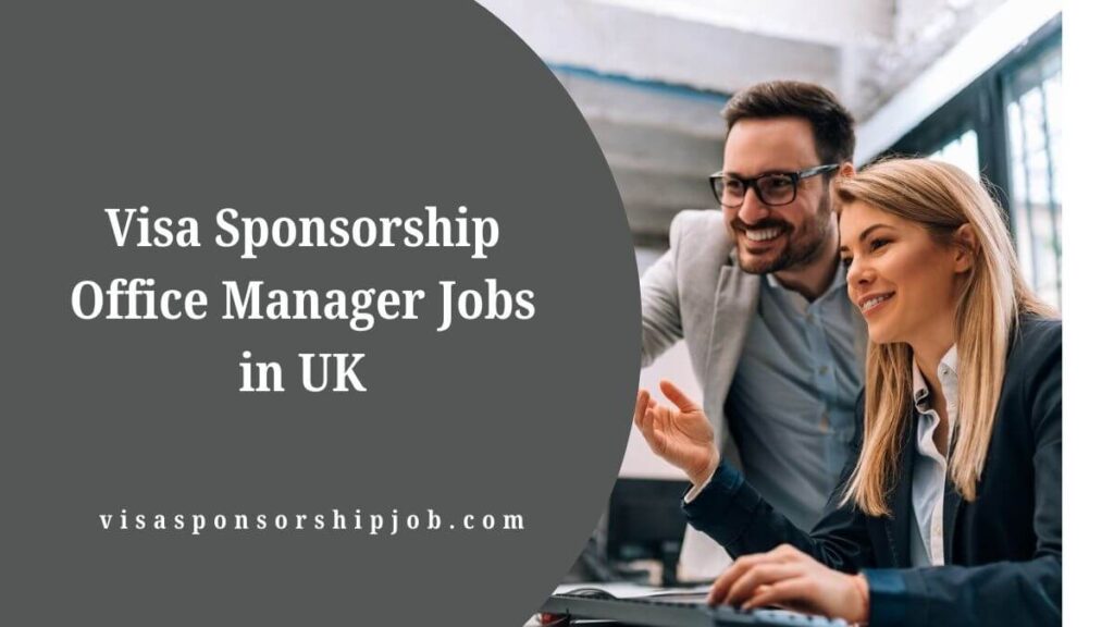 Visa Sponsorship Office Manager Jobs in UK