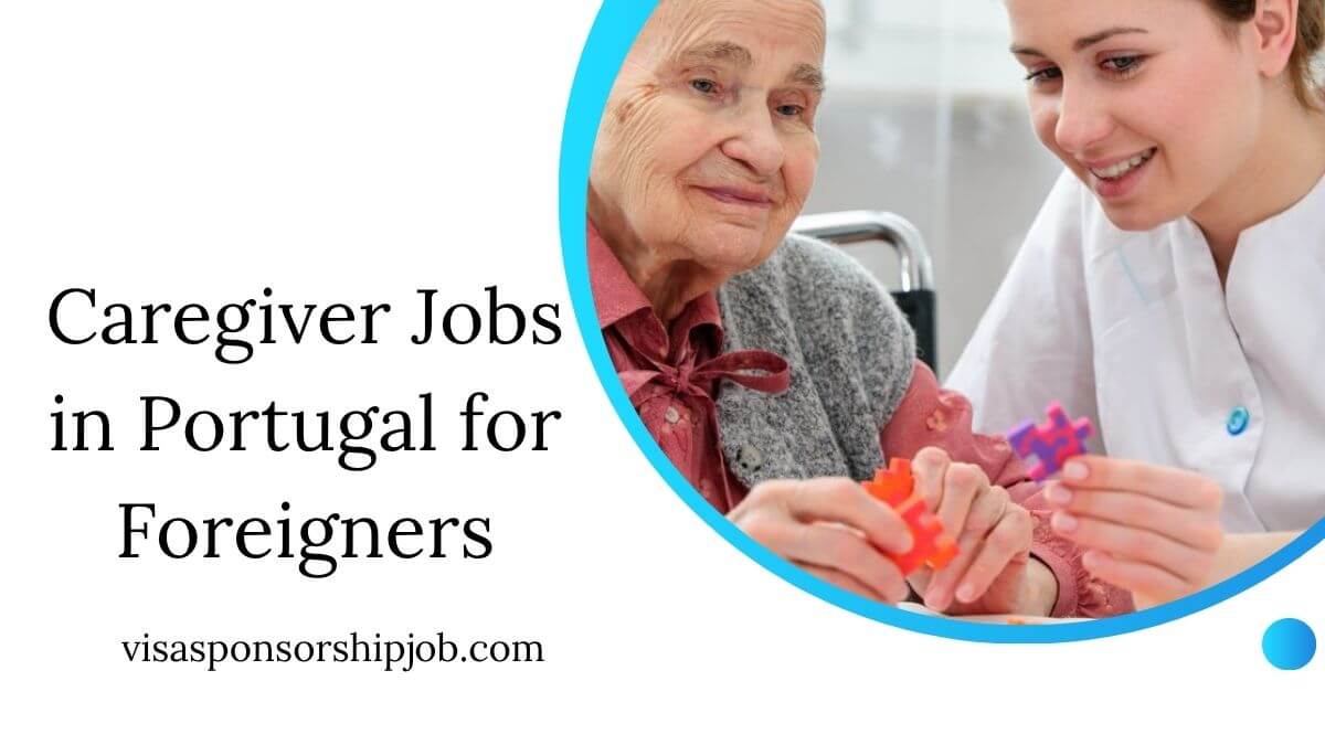 Caregiver Jobs in Portugal for Foreigners