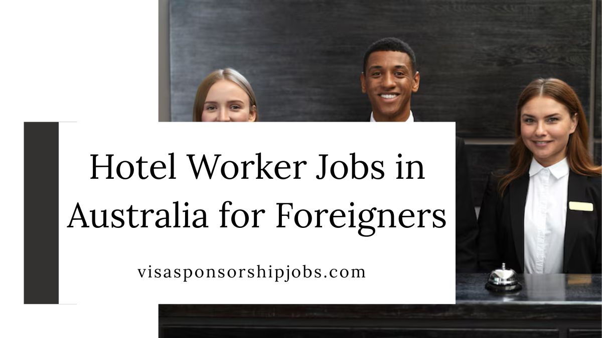 Hotel Worker Jobs in Australia for Foreigners