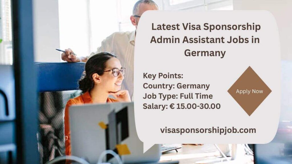 Latest Visa Sponsorship Admin Assistant Jobs in Germany