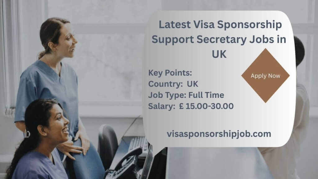 Latest Visa Sponsorship Support Secretary Jobs in UK