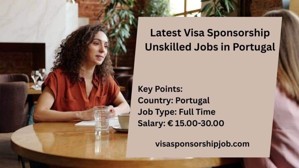 Latest Visa Sponsorship Unskilled Jobs in Portugal